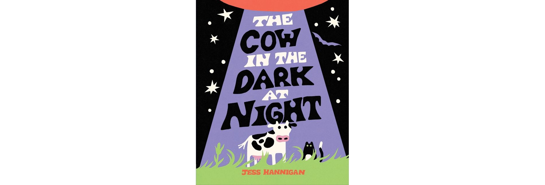The Cow in the Dark at Night - by  Jess Hannigan (Hardcover)