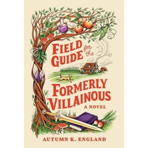 Field Guide for the Formerly Villainous (Standard Edition) - by  Autumn K England (Paperback) - 1 of 1