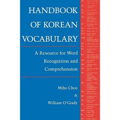 Handbook of Korean Vocabulary - (Klear Textbooks in Korean Language) by  Miho Choo & William O'Grady (Paperback)