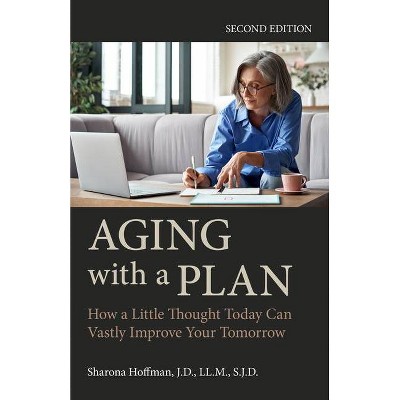 Aging with a Plan - 2nd Edition by  Sharona Hoffman (Paperback)