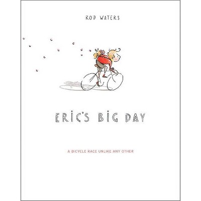 Eric's Big Day - by  Rod Waters (Hardcover)