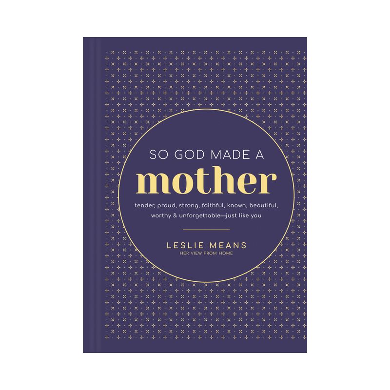 So God Made a Mother - by  Leslie Means (Hardcover), 1 of 2
