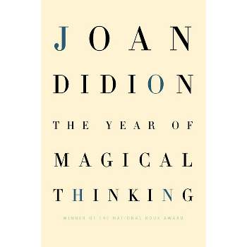 The Year of Magical Thinking - by  Joan Didion (Hardcover)