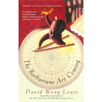 The Barbarians Are Coming - by  David Wong Louie (Paperback)