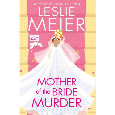Mother of the Bride Murder - (Lucy Stone Mystery) by Leslie Meier