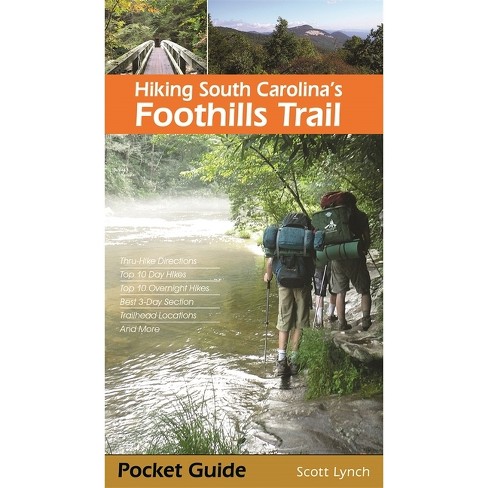 Hiking South Carolina s Foothills Trail By Scott Lynch paperback Target