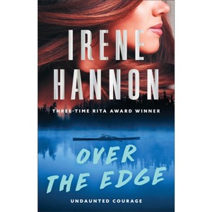 Over the Edge - (Undaunted Courage) by Irene Hannon - 1 of 1
