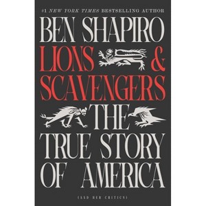 Lions and Scavengers - by  Ben Shapiro (Hardcover) - 1 of 1