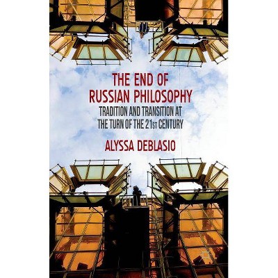 The End of Russian Philosophy - by  A Deblasio & Alyssa Deblasio (Hardcover)