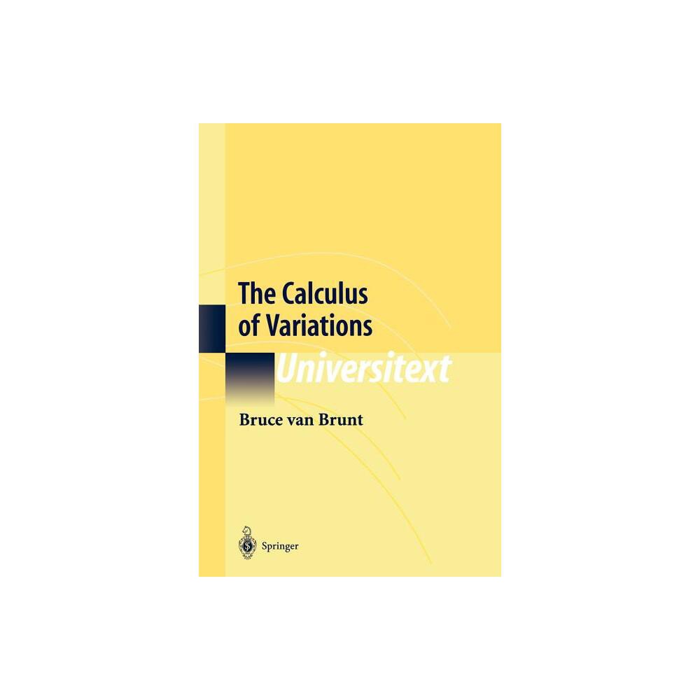 The Calculus of Variations - (Universitext) by Bruce Van Brunt (Paperback)