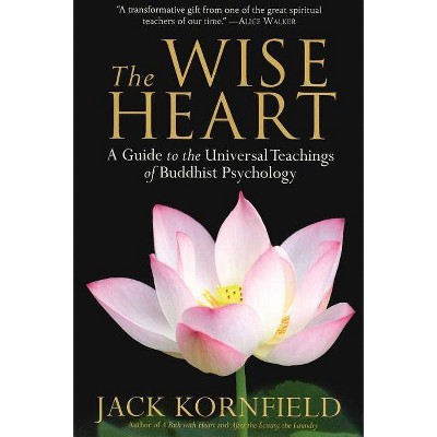 The Wise Heart - by  Jack Kornfield (Paperback)