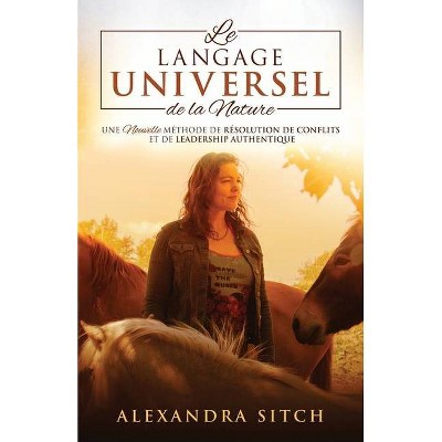 Le langage universel de la nature - by  Alexandra Sitch (Paperback)