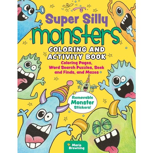 Super Silly Monsters Coloring And Activity Book - By Marie Browning ...
