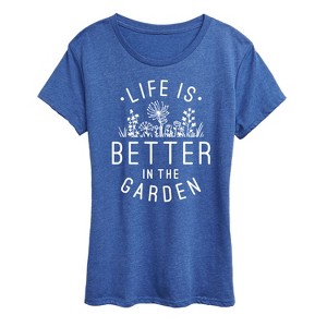 Women's - Instant Message - Life Is Better In The Garden Short Sleeve Graphic T-Shirt - 1 of 4