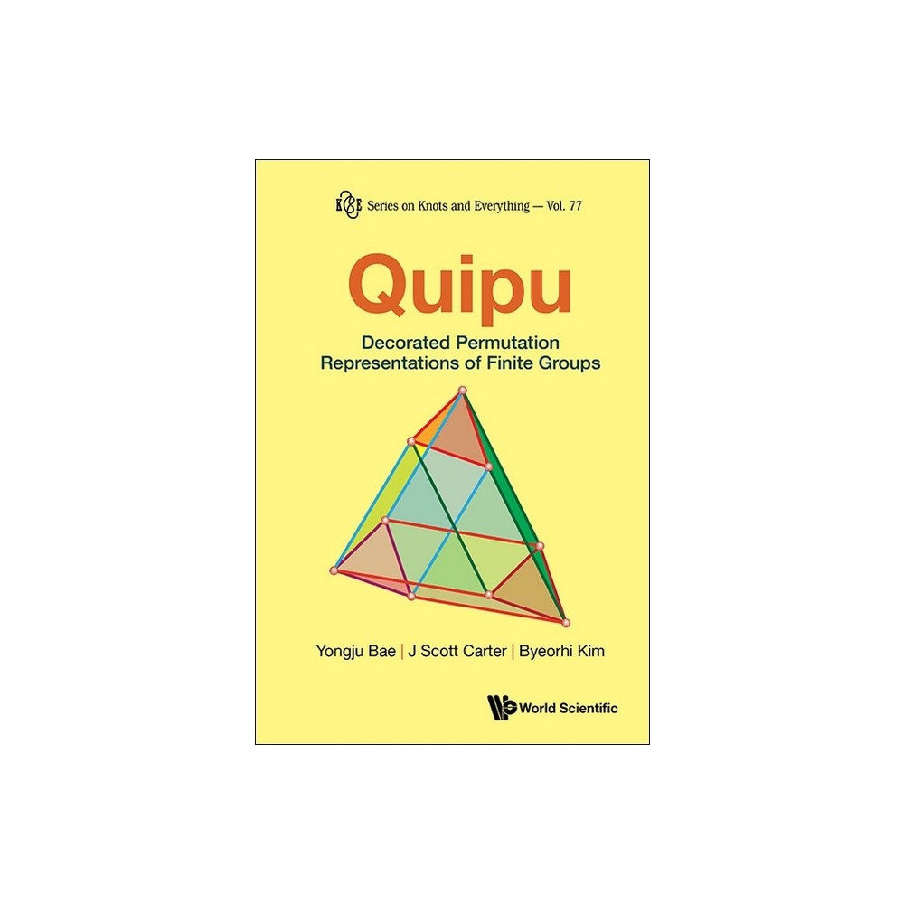 Quipu: Decorated Permutation Representations of Finite Groups - by Yongju Bae & J Scott Carter & Byeorhi Kim (Hardcover)