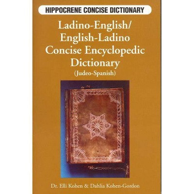 Ladino-English/English-Ladino Concise Dictionary - (Hippocrene Concise Dictionary) by  Elli Kohen & Dahlia Kohen-Gordon (Paperback)