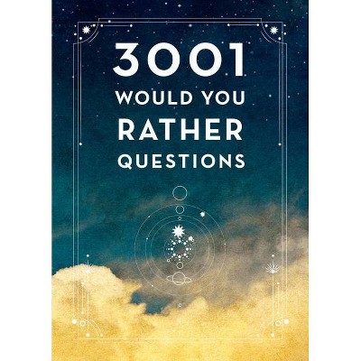 3,001 Would You Rather Questions - Second Edition - (Creative Keepsakes) 2nd Edition by  Editors of Chartwell Books (Paperback)