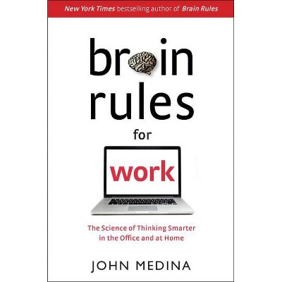 Brain Rules for Work - by  John Medina (Hardcover)