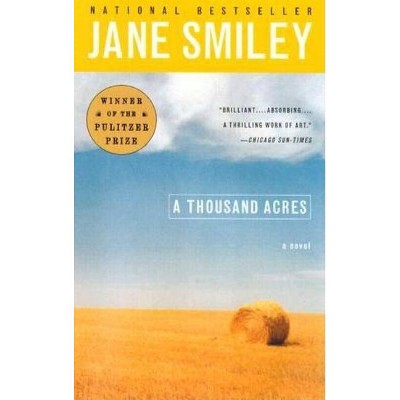 A Thousand Acres - by  Jane Smiley (Paperback)