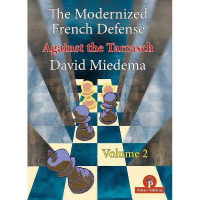 The Modernized French Defense - Volume 2: Against the Tarrasch - by  Miedema (Paperback)