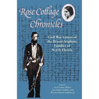 Rose Cottage Chronicles - by  Arch Fredric Blakey (Paperback)