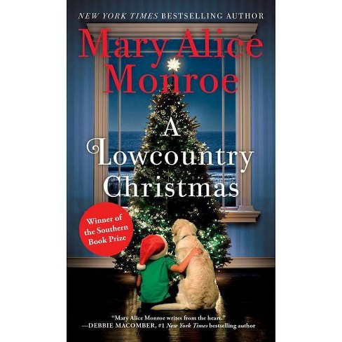 A Lowcountry Christmas Lowcountry Summer Trilogy By Mary Alice Monroe Paperback Target