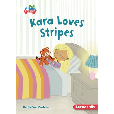 Kara Loves Stripes - (Math All Around (Pull Ahead Readers -- Fiction)) by  Ruthie Van Oosbree (Paperback)