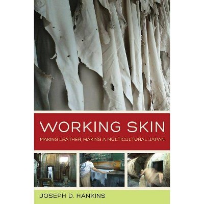 Working Skin, 13 - (Asia Pacific Modern) by  Joseph D Hankins (Paperback)