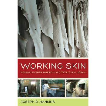 Working Skin - (Asia Pacific Modern) by  Joseph D Hankins (Paperback)