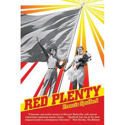 Red Plenty - by  Francis Spufford (Paperback)