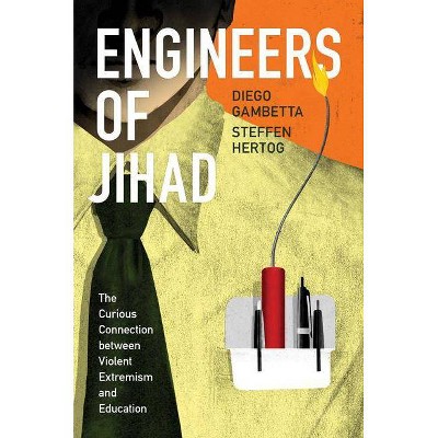 Engineers of Jihad - by  Diego Gambetta & Steffen Hertog (Paperback)