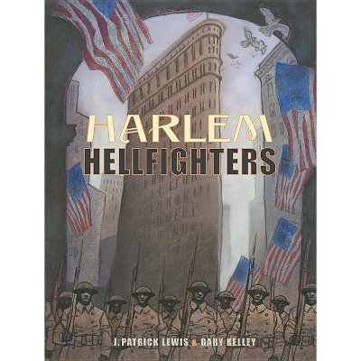 Harlem Hellfighters - by  J Patrick Lewis (Hardcover)