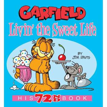 Garfield Livin' the Sweet Life - by  Jim Davis (Paperback)