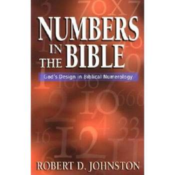 Numbers in the Bible - by  Robert D Johnston (Paperback)