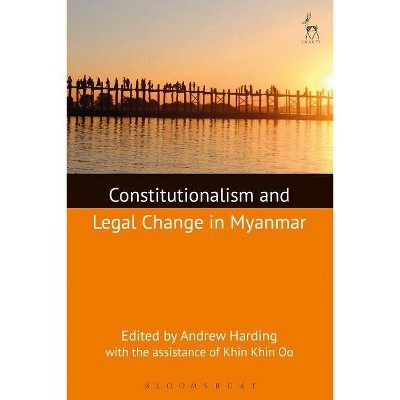 Constitutionalism and Legal Change in Myanmar - by  Andrew Harding & Khin Khin Oo (Paperback)