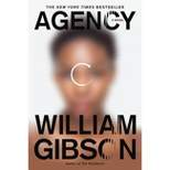 Agency - (The Jackpot Trilogy) by  William Gibson (Paperback)