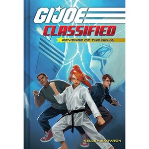 Revenge of the Ninja (G.I. Joe Classified Book Two) - by  Kelley Skovron (Hardcover) - 1 of 1