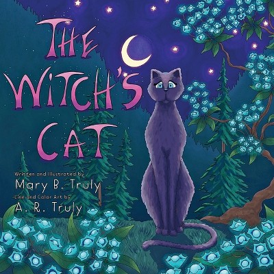 The Witch's Cat - by  Mary B Truly (Paperback)