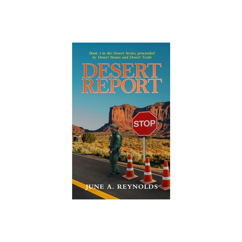 Desert Report - by June a Reynolds (Paperback)