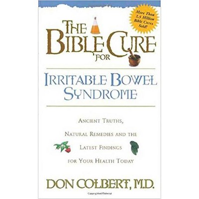 The Bible Cure for Irrritable Bowel Syndrome - (New Bible Cure (Siloam)) by  Don Colbert (Paperback)