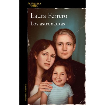 Los Astronautas / The Astronauts - (Mapa de Las Lenguas) by  Laura Ferrero (Paperback)