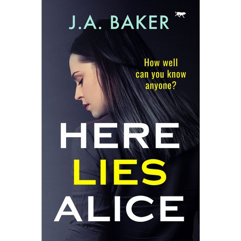 Here Lies Alice - by  J A Baker (Paperback) - image 1 of 1