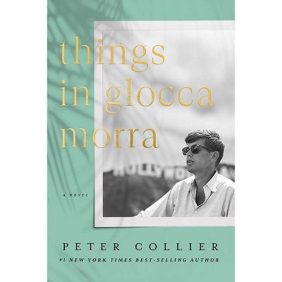 Things in Glocca Morra - by  Peter Collier (Hardcover)