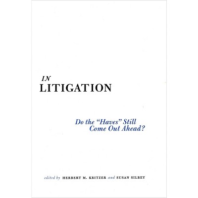 In Litigation - by  Herbert M Kritzer & Susan S Silbey (Paperback)
