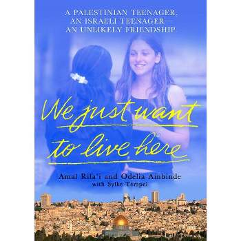 We Just Want to Live Here - by  Amal Rifa'i & Odelia Ainbinde (Paperback)
