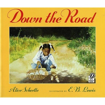 Down the Road - by  Alice Schertle (Paperback)