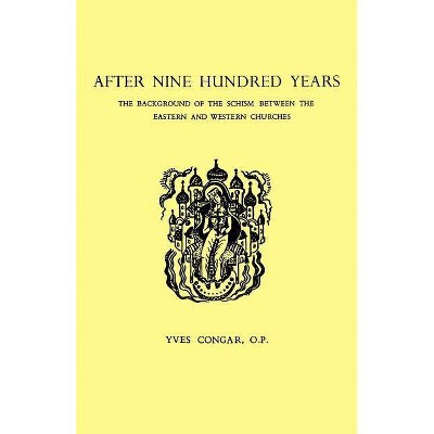 After Nine Hundred Years - by  Yves Congar (Paperback)