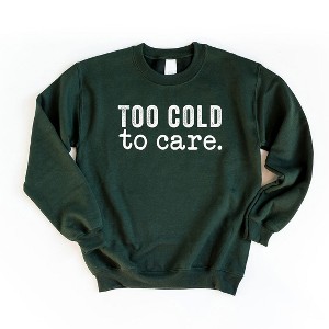 Simply Sage Market Women's Graphic Sweatshirt Too Cold To Care - 1 of 3