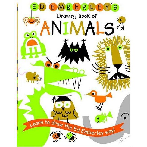 Ed Emberley's Drawing Book Of Animals - (ed Emberley Drawing Books)  (paperback) : Target