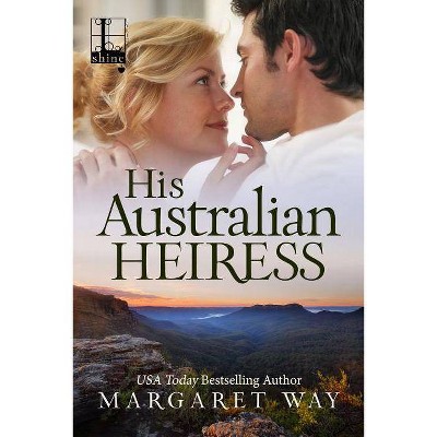 His Australian Heiress - by  Margaret Way (Paperback)